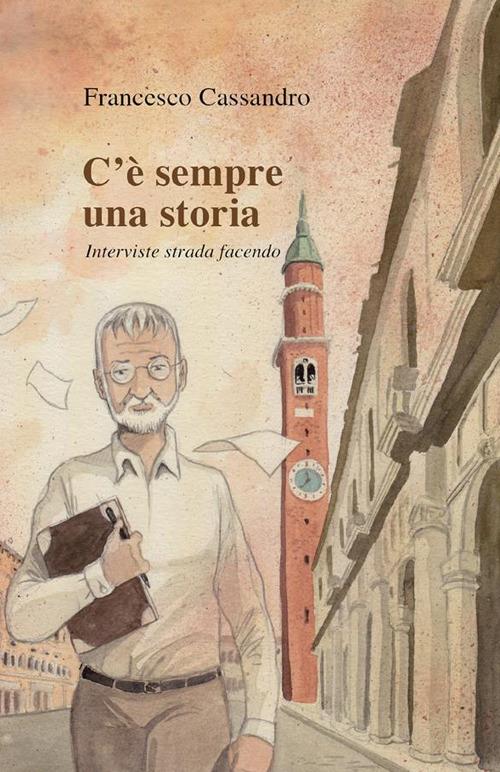 C'è sempre una storia. Interviste strada facendo - Francesco Cassandro - ebook