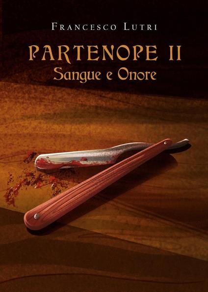 Partenope. Sangue e onore. Vol. 2 - Francesco Lutri - copertina