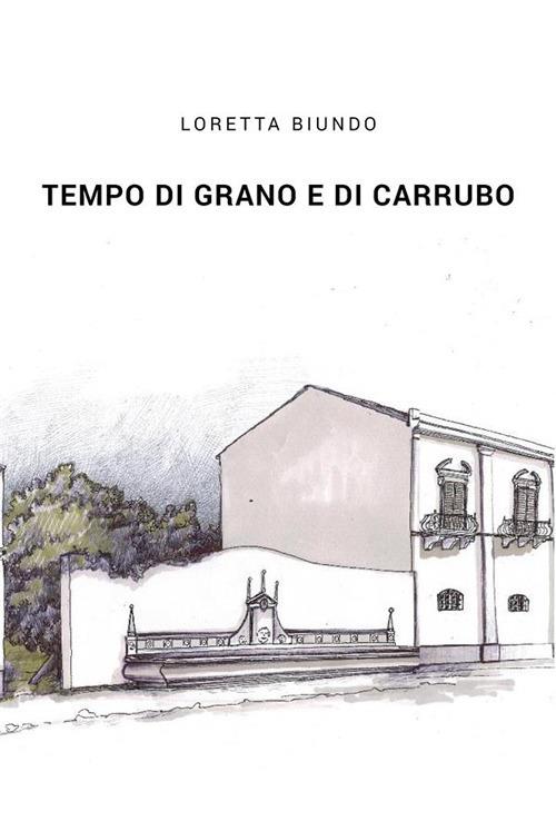 Tempo di grano e di carrubo - Loretta Biundo - ebook