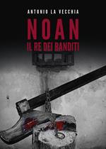 Il re dei banditi. Noan Rione