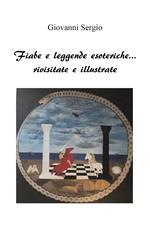 Fiabe e leggende esoteriche... rivisitate e illustrate