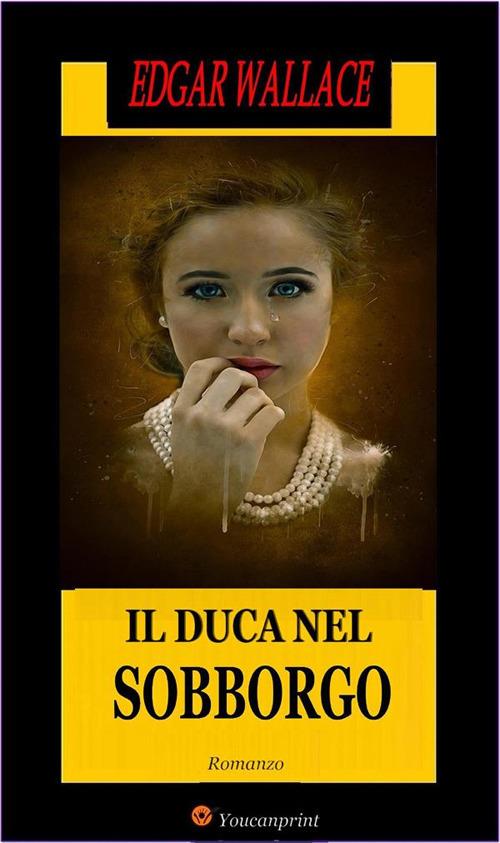 Il duca nel sobborgo - Edgar Wallace - ebook