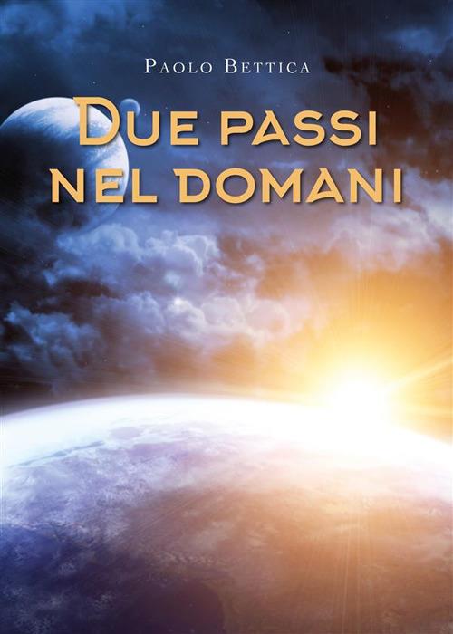 Due passi nel domani - Paolo Bettica - ebook