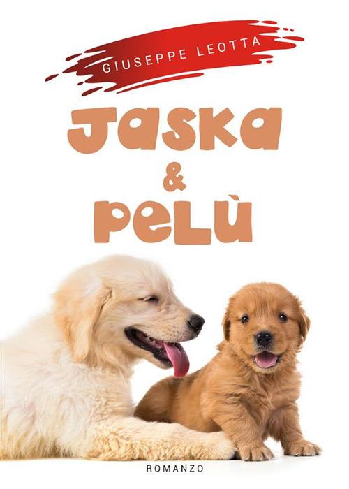 Jaska e Pelù - Giuseppe Leotta - ebook