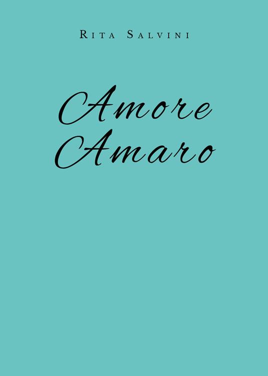 Amore amaro - Rita Salvini - copertina