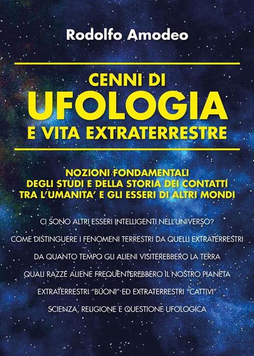 Cenni di ufologia e vita extraterrestre - Rodolfo Amodeo - ebook