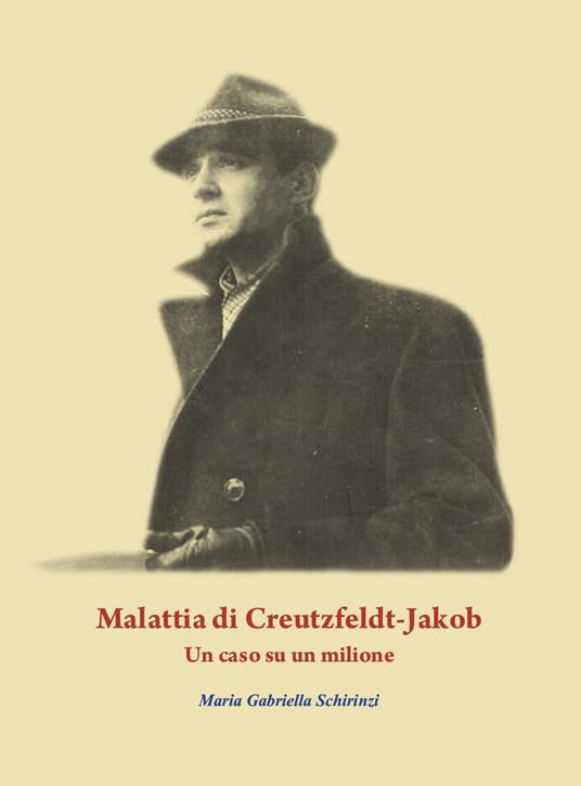 Malattia di Creutzfeldt-Jakob. Un caso su un milione - Maria Gabriella Schirinzi - copertina