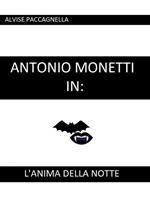 Antonio Monetti in: «L'anima della notte»