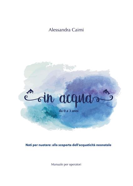 In acqua da 0 a 3 anni - Alessandra Caimi - copertina