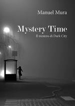 Mystery Time. Il mistero di Dark City