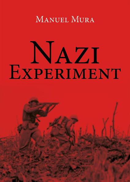 Nazi Experiment - Manuel Mura - ebook