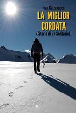 La miglior cordata (storia di un solitario)