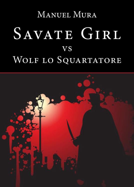 Savate girl vs Wolf lo Squartatore - Manuel Mura - copertina