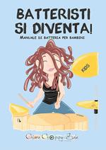 Batteristi si diventa. Manuale di batteria per bambini