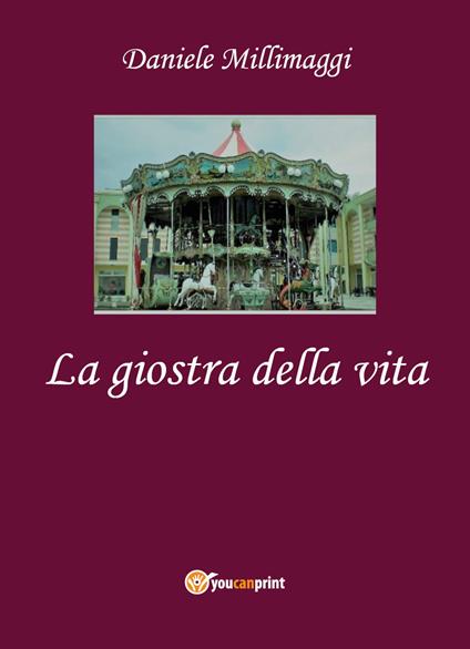 La giostra della vita - Daniele Millimaggi - copertina