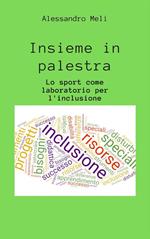 Insieme in palestra. Lo sport come laboratorio per l'inclusione