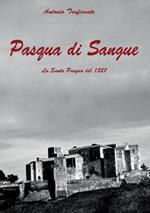 Pasqua di sangue. La Santa Pasqua del 1528