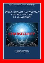 Intelligenza artificiale. Limiti e pericoli. I. A. da guerra