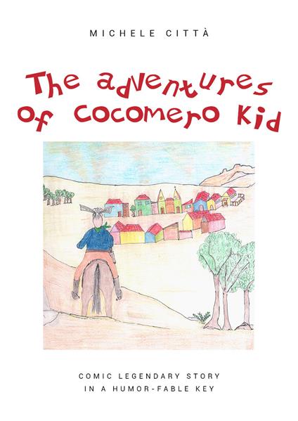 The adventures of Cocomero Kid - Michele Città - copertina