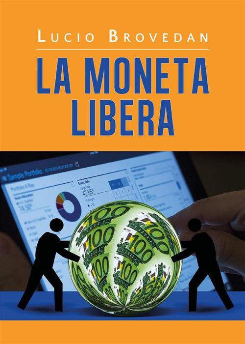 La moneta libera - Lucio Brovedan - ebook