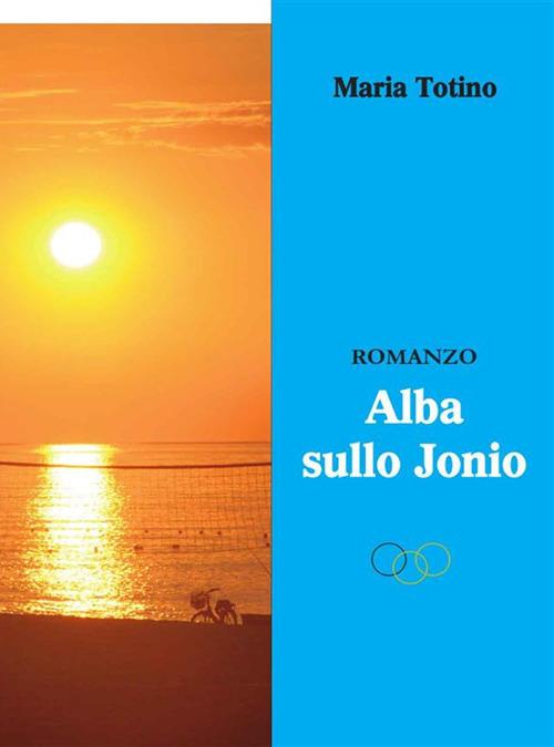 Alba sullo Jonio - Maria Totino - ebook