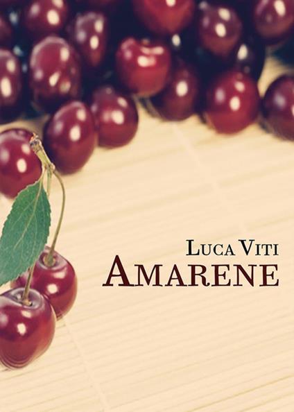 Amarene - Luca Viti - ebook