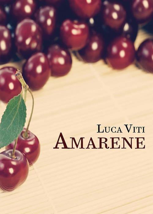 Amarene - Luca Viti - ebook