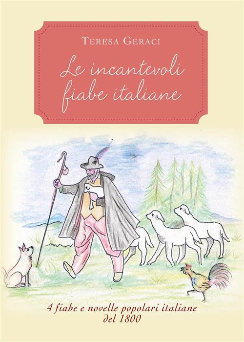 Le incantevoli fiabe italiane - Teresa Geraci - ebook