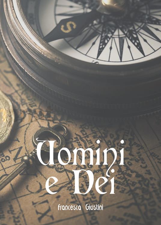 Uomini e dei - Francesca Giustini - copertina