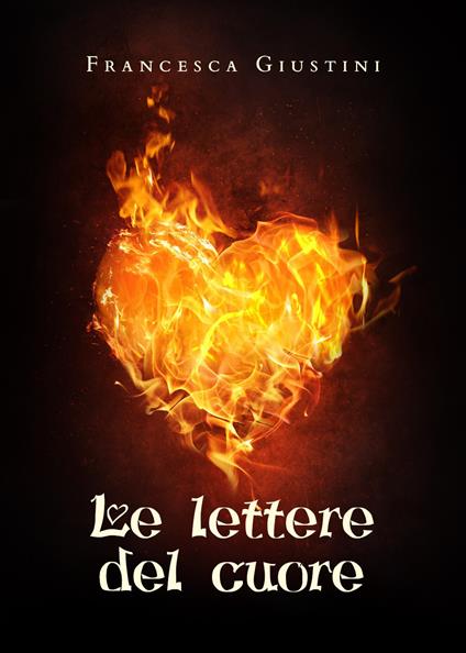 Le lettere del cuore - Francesca Giustini - copertina