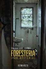 Foresteria (for hysteria)