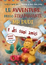 Le avventure dello stramagante Mr Dudi e dei suoi amici. Ediz. illustrata