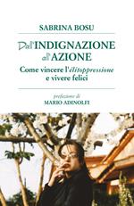 Dall'indignazione all'azione. Come vincere l'elitoppressione e vivere felici