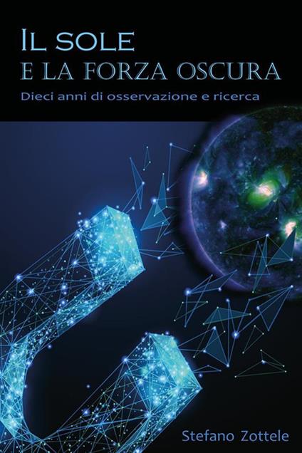 Il Sole e la forza oscura - Stefano Zottele - ebook