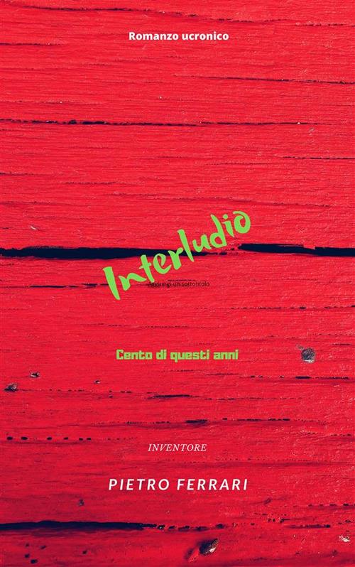 Cento di questi anni. Interludio - Pietro Ferrari - ebook