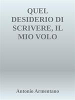 Quel desiderio di scrivere, il mio volo dell'anima