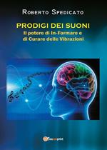 Prodigi dei suoni. Il potere di in-formare e di curare delle vibrazioni