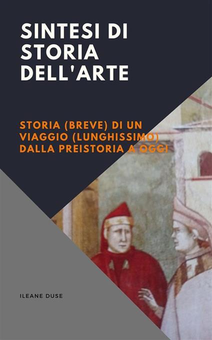 Sintesi di storia dell'arte - Ileane Duse - ebook