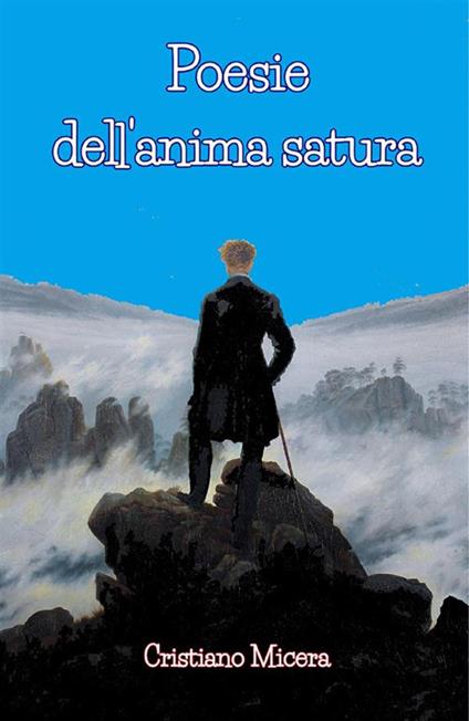 Poesie dell'anima satura - Cristiano Micera - ebook