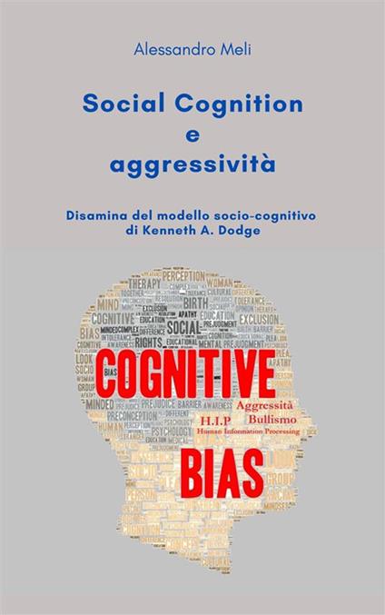 Social cognition e aggressività. Disamina del modello socio-cognitivo di Kenneth A. Dodge - Alessandro Meli - ebook