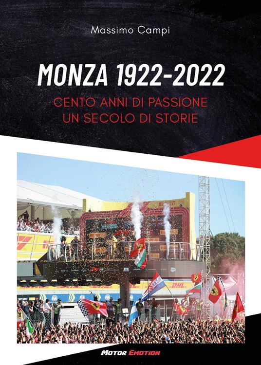 Monza 1922-2022. Cento anni di passione. Un secolo di storie - Massimo Campi - copertina