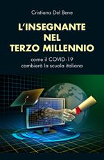 L' insegnante nel terzo millennio. Come il COVID-19 cambierà la scuola italiana