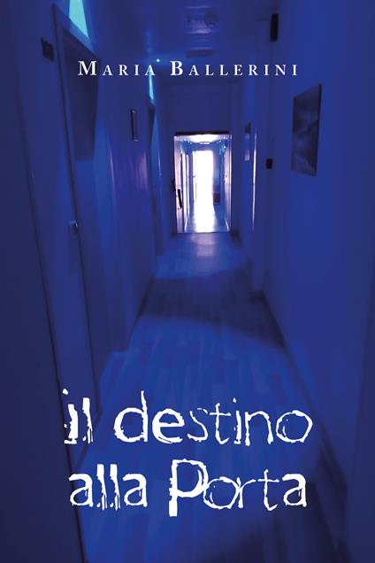 Il destino alla porta - Maria Ballerini - copertina