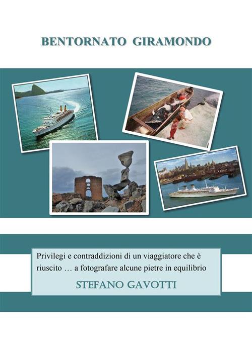 Bentornato giramondo - Stefano Gavotti - ebook