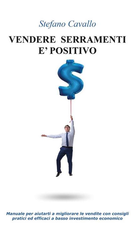 Vendere serramenti è positivo - Stefano Cavallo - ebook