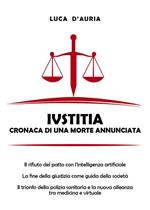 Iustitia. Cronaca di una morte annunciata