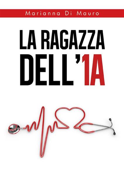 La ragazza dell'1A - Marianna Di Mauro - ebook