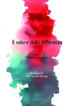 Il valore della differenza. Ediz. illustrata