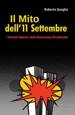 Il mito dell'11 settembre. I versetti satanici della democrazia occidentale