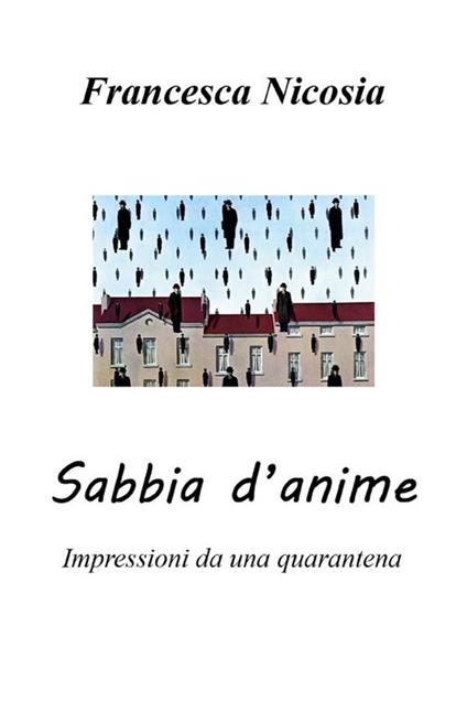 Sabbia d'anime. Impressioni da una quarantena - Francesca Nicosia - ebook